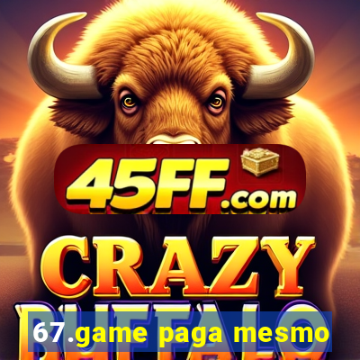 67.game paga mesmo